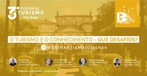 Webinar do 3º Fórum de Turismo Visit Braga sobre Turismo e Conhecimento
